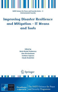 Improving Disaster Resilience and Mitigation - IT Means and Tools Horia-Nicolai Teodorescu Editor