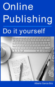 Online Publishing - do it yourself Alberto García Briz Author