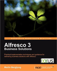 Alfresco 3 Business Solutions Martin Bergljung Author