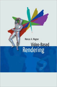 Video-Based Rendering Marcus A. Magnor Author