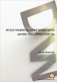 Build websites that work with Adobe Dreamweaver CS5 Marek Mularczyk Author