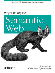 Programming the Semantic Web Toby Segaran Author