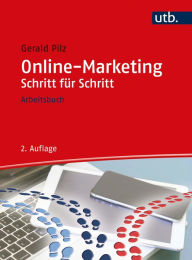 Online-Marketing Schritt für Schritt: Arbeitsbuch Gerald Pilz Author
