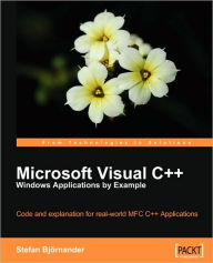 Microsoft Visual C++ Windows Applications by Example Stefan Bjorndander Author