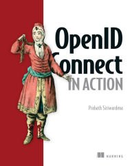 OpenID Connect in Action Prabath Siriwardena Author