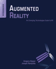 Augmented Reality: An Emerging Technologies Guide to AR Gregory Kipper Author