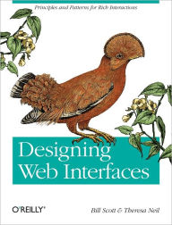 Designing Web Interfaces: Principles and Patterns for Rich Interactions Bill Scott Author
