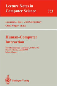 Human-Computer Interaction: Third International Conference, EWHCI '93, Moscow, Russia, August 3-7, 1993. Selected Papers Leonard J. Bass Editor