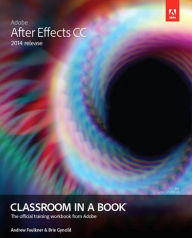 Adobe After Effects CC Classroom in a Book (2014 release) Andrew Faulkner Author