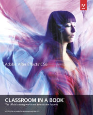 Adobe After Effects CS6 Classroom in a Book Adobe Creative Team Author