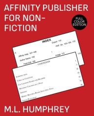 Affinity Publisher for Non-Fiction: Full-Color Edition M.L. Humphrey Author
