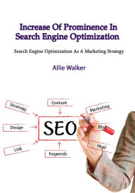 Increase Of Prominence In Search Engine Optimization Allie Walker Author
