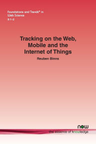 Tracking on the Web, Mobile and the Internet of Things Reuben Binns Author