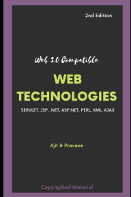 Advanced Web Technologies: 2nd Edition Praveen Kumar Author