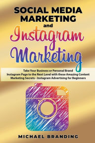 Social Media Marketing and Instagram Marketing Michael Branding Author