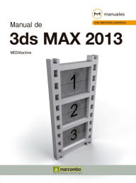 Manual de 3DS Max 2013 MEDIAactive Author