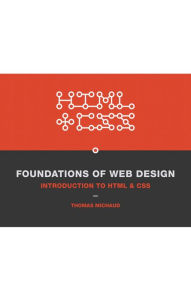 Foundations of Web Design: Introduction to HTML & CSS Thomas Michaud Author