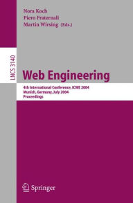 Web Engineering: 4th International Conference, ICWE 2004, Munich, Germany, July 26-30, 2004, Proceedings Nora Koch Editor
