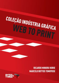 Coleção Indústria Gráfica - Web to Print Ricardo Minoru Horie Author