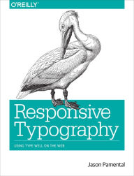 Responsive Typography: Using Type Well on the Web Jason Pamental Author