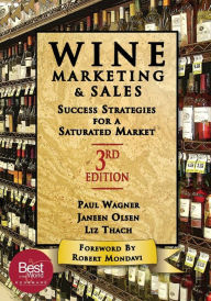 Wine Marketing and Sales, Third Edition: Success Strategies for a Saturated Market Liz Thach Author
