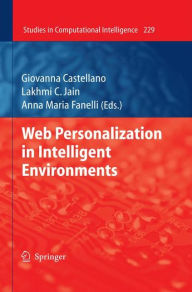 Web Personalization in Intelligent Environments Giovanna Castellano Editor