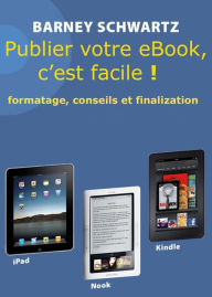 Publier Votre eBook, C'est Facile ! Barney Schwartz Author