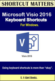 Microsoft Visio 2016 Keyboard Shortcuts For Windows U. C-Abel Books Author
