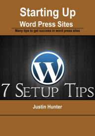 Starting Up Word Press Sites Justin Hunter Author