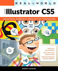Real World Adobe Illustrator CS5 Mordy Golding Author