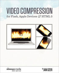 Video Compression For Flash, Apple Devices And Html5 Jan Ozer Author
