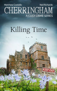 Cherringham - Killing Time: A Cosy Crime Series Matthew Costello Author