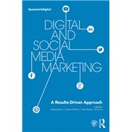 Digital and Social Media Marketing: A Results-Driven Approach