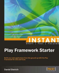 Instant Play Framework Starter Daniel Dietrich Author