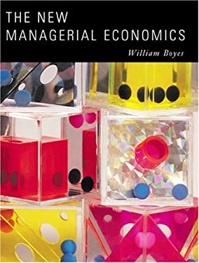 The New Managerial Economics by William Boyes