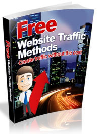 Free Website Traffic Methods - Create traffic without the cost Joye Bridal Author