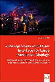 A Design Study in 3D User Interface for Large Interactive Displays Stefan Habelski Author