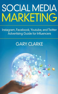 Social Media Marketing Gary Clarke Author