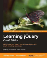 Learning jQuery - Fourth Edition Jonathan Chaffer Author