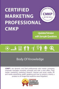 Certified Marketing Professional CMKP Body of Knowledge: CMKPBOK CCLM Canada Author
