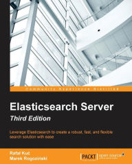 Elasticsearch Server Third Edition Rafal Kuc Author