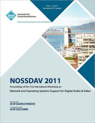 NOSSDAV 2011 Proceeding on the 21st International Workshop on Network and Operating Systems Support for Digital Audio & Video NOSSDAV 2011 Conference