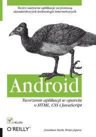 Android. Tworzenie aplikacji w oparciu o HTML, CSS i JavaScript Jonathan Stark Author