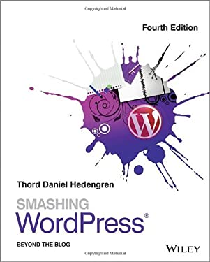 Smashing Wordpress® - Beyond the Blog by Thord Daniel Hedengren