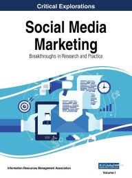 Social Media Marketing: Breakthroughs in Research and Practice, VOL 1 Information Reso Management Association Editor