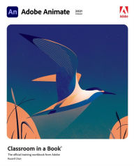 Adobe Animate Classroom in a Book (2021 release) Russell Chun Author