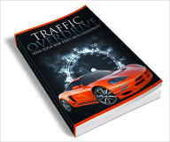 Traffic Overdrive Underground traffic strategies revealed! Dawn Publishing Editor