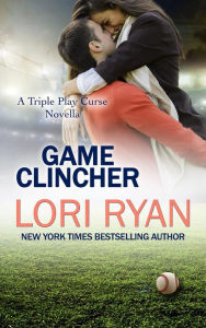 Game Clincher: a Triple Play Curse Novella Lori Ryan Author