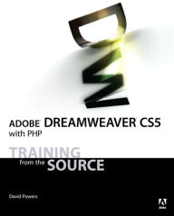 Adobe Dreamweaver CS5 with PHP: Training from the Source David Powers Author