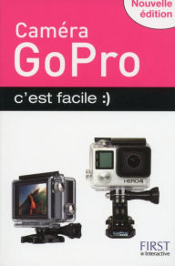 Caméra GoPro c'est facile, nouvelle édition Paul Durand Degranges Author